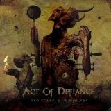 Act Of Defiance - Old Scars, New Wounds [Hi-Res] '2017