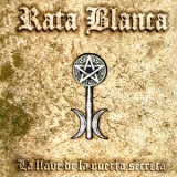 Rata Blanca - La Llave De La Puerta Secreta '2006