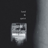 Land & Quiet - Land & Quiet [Hi-Res] '2019