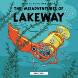 Lakeway - The Misadventures Of Lakeway (part 1) '2019