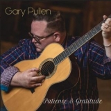 Gary Pullen - Patience & Gratitude '2019