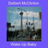 Delbert Mcclinton - Wake Up Baby '2006