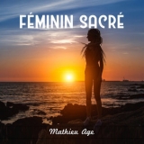 Mathieu Age - Feminin Sacre '2018