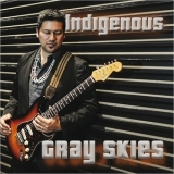 Indigenous - Gray Skies '2017