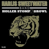 Harlis Sweetwater Band - Holler Stomp & Growl '2018