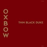Oxbow - Thin Black Duke '2017
