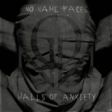 No Name Faces - Walls Of Anxiety '2018