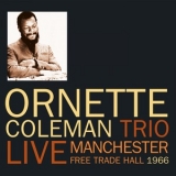 Ornette Coleman - Live Manchester Free Trade Hall 1966  (2CD) '2018 - Album