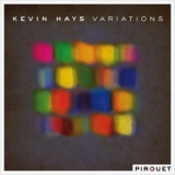 Kevin Hays - Variations '2018 - Album