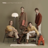 Tora - Can't Buy The Mood '2019