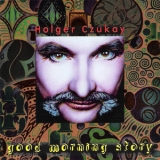 Holger Czukay - Good Morning Story '1999