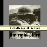 A Challenge Of Honour - The Right Place '2001 - Album