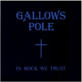 Gallows Pole - In Rock We Trust '1992