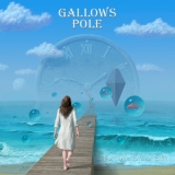 Gallows Pole - And Time Stood Still '2013