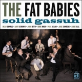 The Fat Babies - Solid Gassuh '2016