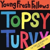 The Young Fresh Fellows - The Fabulous Sounds Of The Pacific Northwest/topsy Turvy '1988