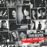 Tom Keifer - The Way Life Goes (Deluxe Edition) '2017