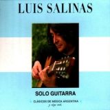 Luis Salinas - Clasicos De Musica Argentina, Y Algo Mas (Solo Guitarra) '2007