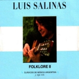 Luis Salinas - Clasicos De Musica Argentina, Y Algo Mas (Folklore II) '2007