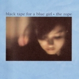 Black Tape for a Blue Girl - The Rope '1986