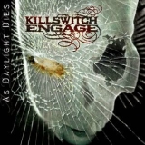 Killswitch Engage - As Daylight Dies '2006 - Album