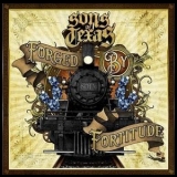 Sons Of Texas - Forged By Fortitude '2017
