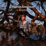Martin Simpson - Rooted (Deluxe Version) (2CD) '2019