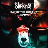 Slipknot - Day Of The Gusano: Live In Mexico '2017