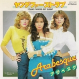 Arabesque - Young Fingers Get Burnt '1982