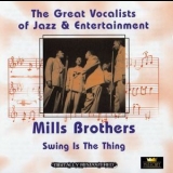 The Mills Brothers - Swing Is The Thing (CD1) '2004
