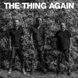 The Thing - Again '2018 - Album