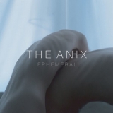 The Anix - Ephemeral '2017