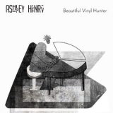 Ashley Henry - Beautiful Vinyl Hunter '2019