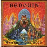 Bedouin - Extremely Live 2003 '2004