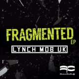Lynch Mob Uk - Fragmented EP '2019