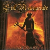 Evil Masquerade - Fade To Black '2008