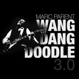 Marc Parent - Marc Parent & Wang Dang Doodle 3.0 '2018