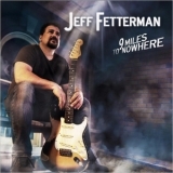 Jeff Fetterman - 9 Miles To Nowhere '2017