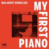 Malakoff Kowalski - My First Piano '2018 - Album