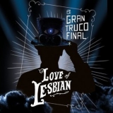 Love Of Lesbian - El Gran Truco Final '2018