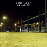 Longpigs - On And On (The Anthology) '2013
