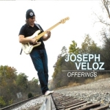 Joseph Veloz - Offerings [Hi-Res] '2017