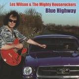 Les Wilson & The Mighty Houserockers - Blue Highway '2013 - Album