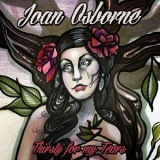 Joan Osborne - Thirsty For My Tears '2014