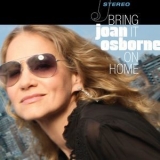 Joan Osborne - Bring It On Home '2012