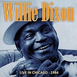 Willie Dixon - Live In Chicago - 1984 '2015
