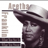 Aretha Franklin - What You See Is What You Sweat '1991
