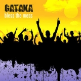 Gataka - Bless The Mess '2008