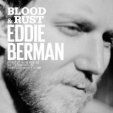 Eddie Berman - Blood & Rust '2016