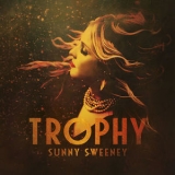 Sunny Sweeney - Trophy '2017